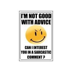 I'm Not Good With Advice...