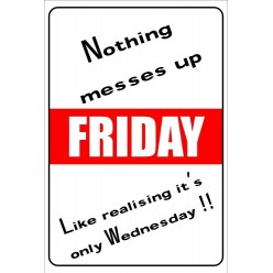 Nothing Messes Up A Friday...
