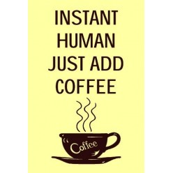 Instant Human Just Add...