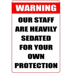 Warning Our Staff Are...