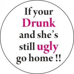 If Your Drunk