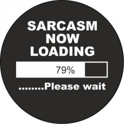 Sarcasm Now Loading Coaster