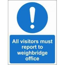 All Visitors Must Report To Weighbridge Office Mandatory Sign