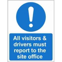 All Visitors & Drivers Must Report To The Site Office Mandatory Sign