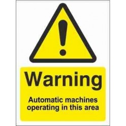 Automatic Machines Operating In This Area Warning Sign