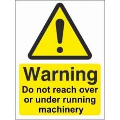 Do Not Reach Over Or Under Running Machinery Warning Sign