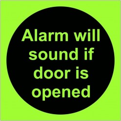 Glow In The Dark Alarm Will Sound If Door Opened Sign 100mm x 100mm
