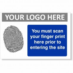 You Must Scan Your Finger Print Here Prior To Entering The Site Sign With or Without Your Logo