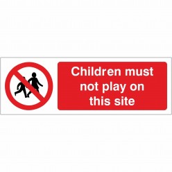 Children Must Not Play On This Site Sign 600mm x 200mm - 1mm Rigid Plastic
