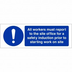 All Workers Must Report To Site Office Sign 600mm x 200mm - 1mm Rigid Plastic