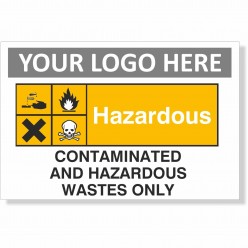 Contaminated And Hazardous Waste Only Sign With or Without Your Logo